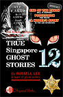 TRUE SINGAPORE GHOST STORIES Book 12