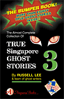 TRUE SINGAPORE GHOST STORIES Book 3